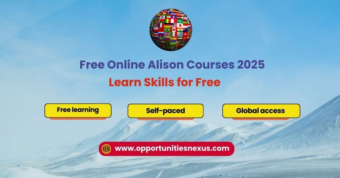 Free Online Alison course 2025 – self-paced online learning platform with free certificates for students and professionals worldwide.