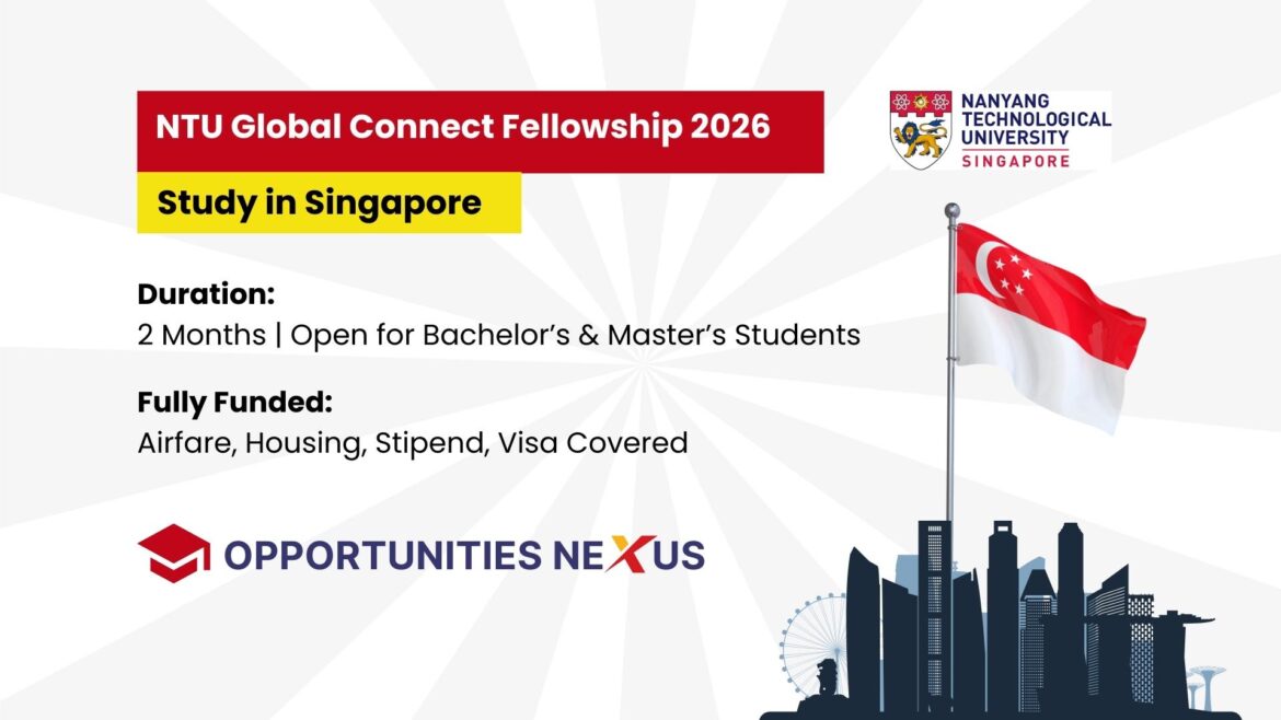 NTU Global Connect Fellowship 2026 in Singapore – Fully Funded Fellowship for Bachelor’s and Master’s students