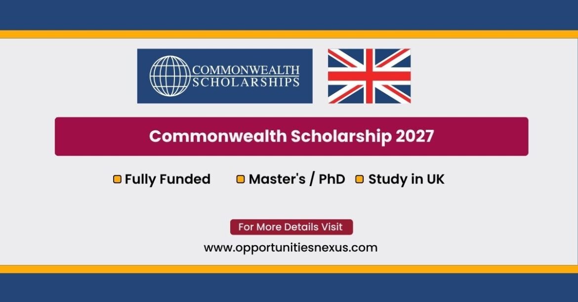 Commonwealth Scholarship 2027 UK fully funded Masters PhD stipend 1712 month developing Commonwealth countries deadline October 2026