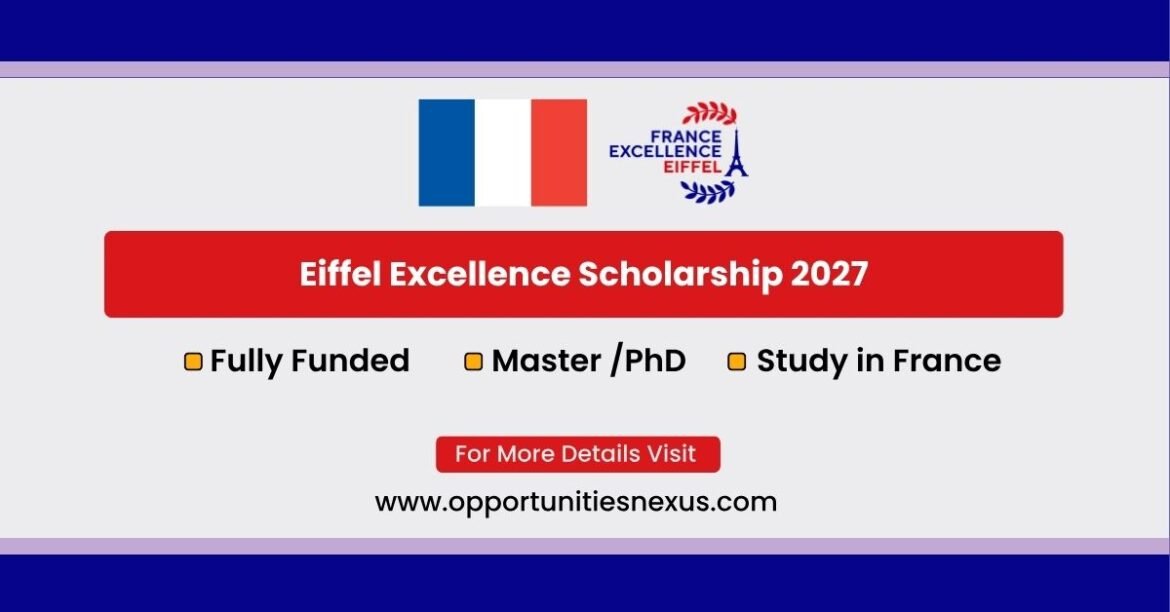 Eiffel Excellence Scholarship 2027 France Campus France Masters PhD monthly stipend 1200 2000 euros airfare health insurance January 2027 deadline
