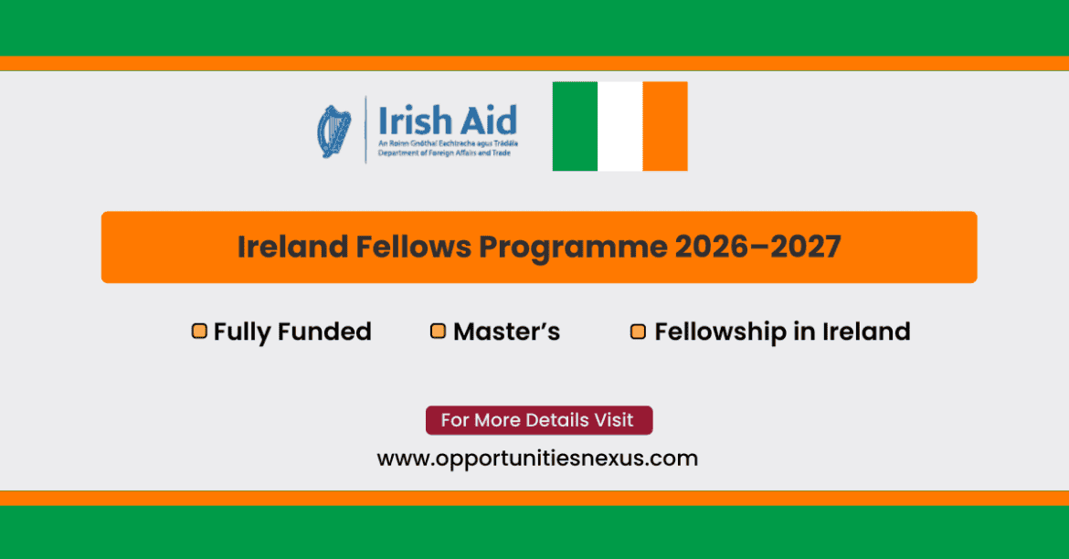 Ireland Fellows Programme 2026-2027 offering fully funded master's degree scholarships in Ireland for international students and professionals