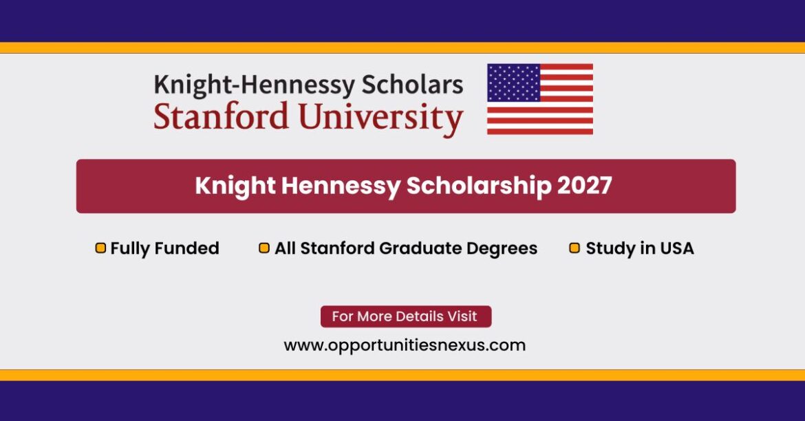 Knight Hennessy Scholarship 2027 fully funded graduate scholarship at Stanford University USA