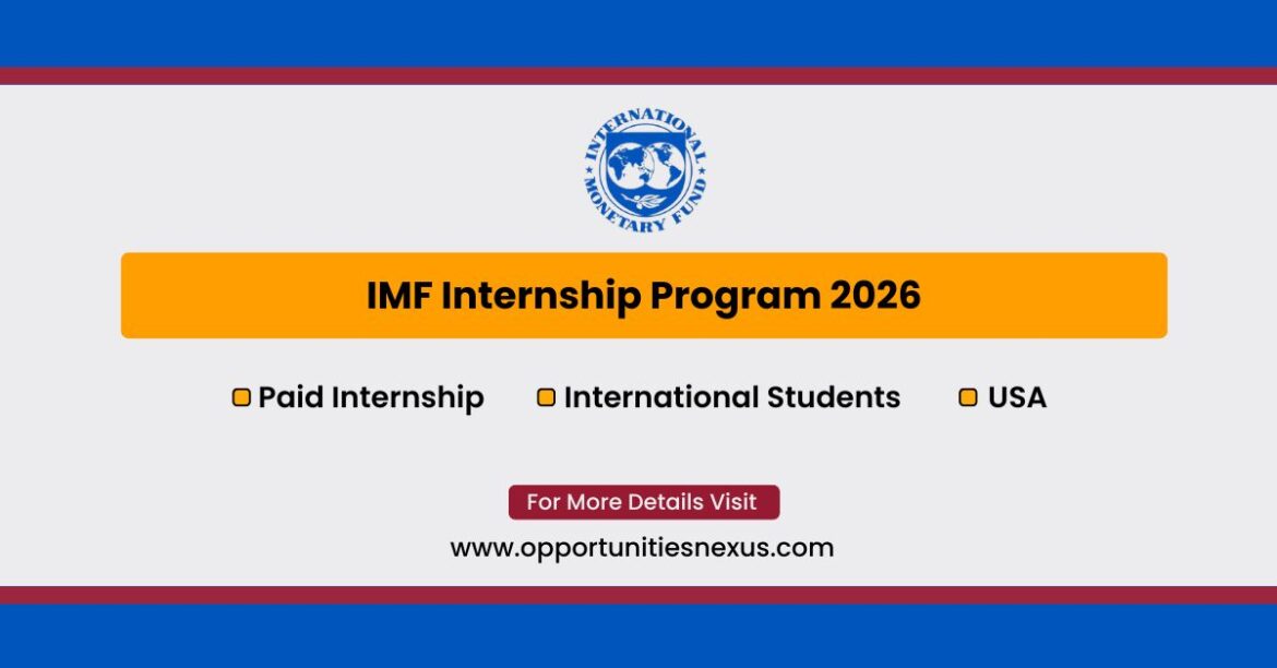 IMF Internship Program 2026 paid summer internship at International Monetary Fund headquarters Washington DC