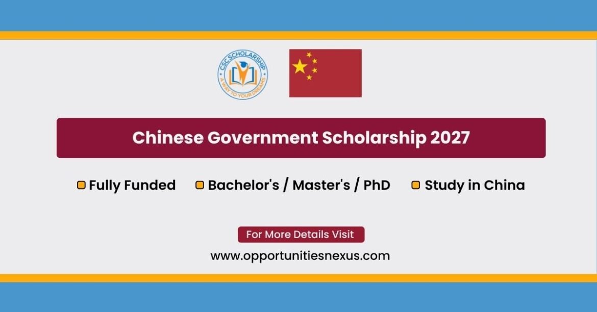 Chinese Government Scholarship 2027 CSC fully funded all nationalities Bachelor Master PhD stipend CNY 3500 tuition accommodation January April 2027 deadline