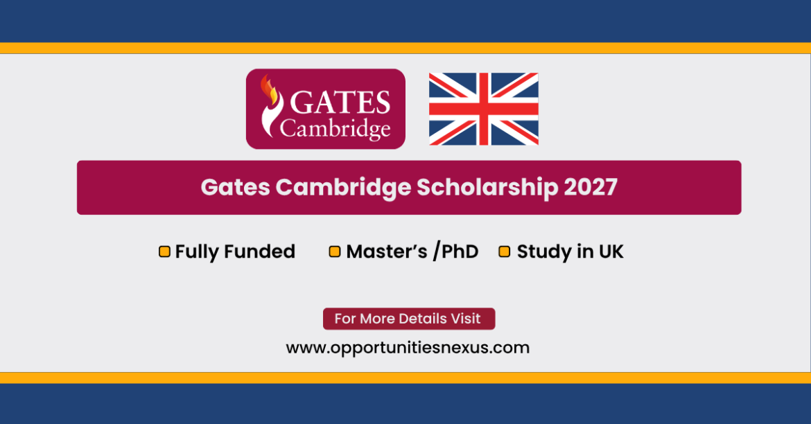 Gates Cambridge Scholarship 2027 Cambridge University fully funded PhD Masters tuition stipend airfare visa non-UK citizens October December deadline