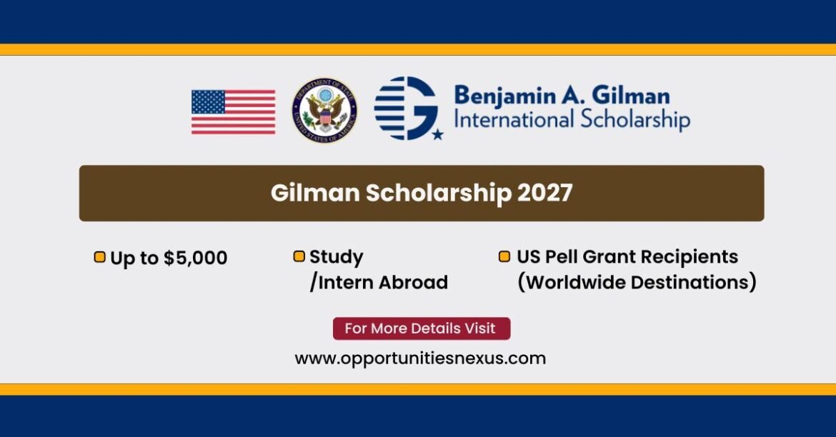Gilman Scholarship 2027 US Department of State study abroad up to $5000 Pell Grant undergraduate students two-year four-year college October 2026 deadline
