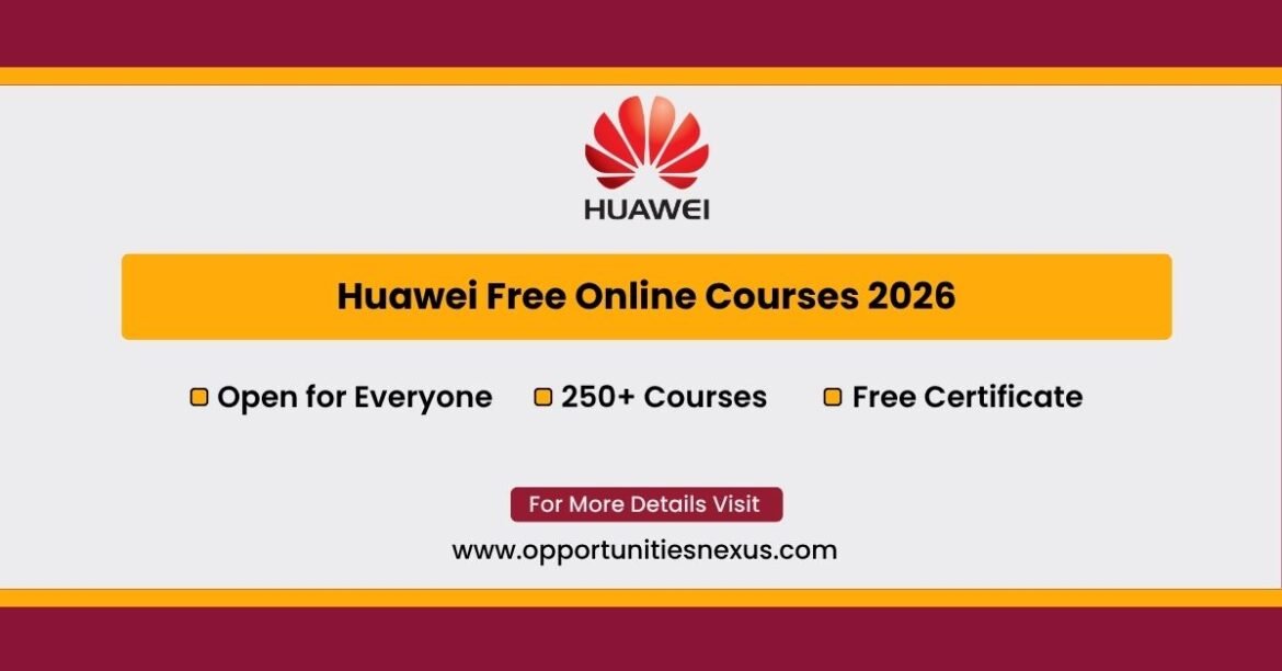 Huawei free online courses 2026 certificate AI 5G cloud computing networking cybersecurity IoT big data 250 courses worldwide