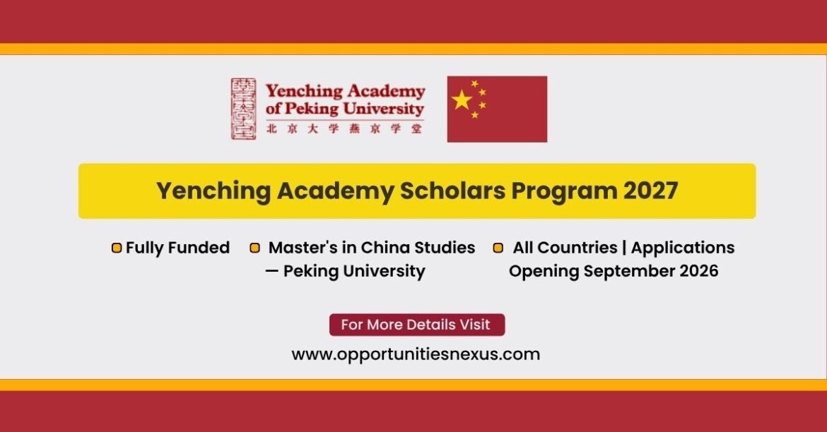 Yenching Academy Scholars Program 2027 Peking University Beijing fully funded Masters China Studies international students fellowship September 2026