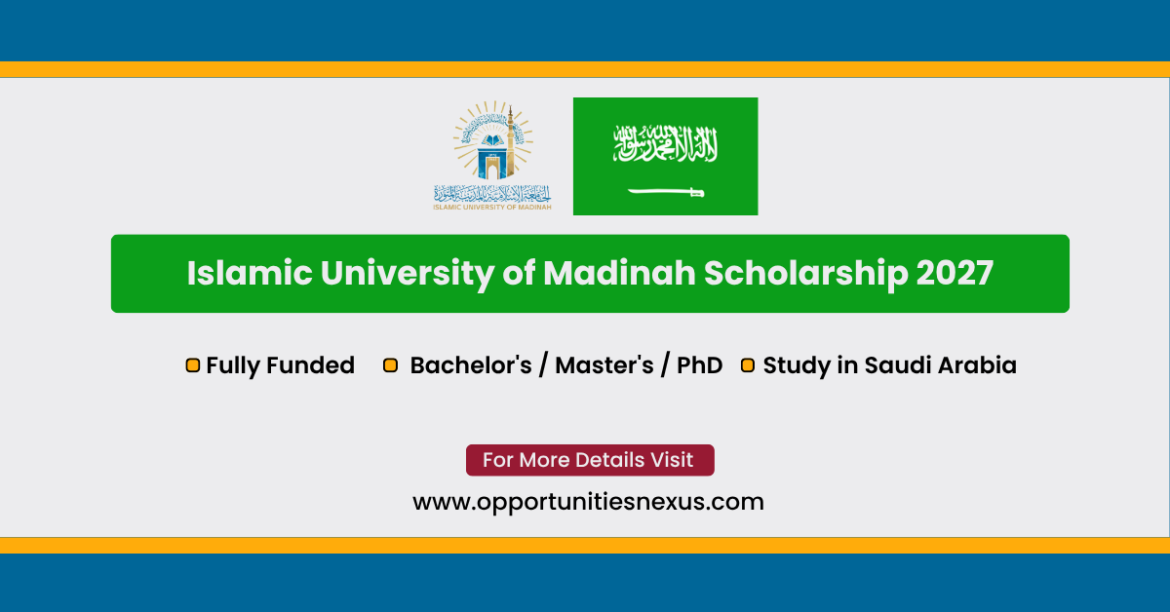 Islamic University of Madinah Scholarship 2027 fully funded Saudi Arabia Muslim students 180 countries no IELTS monthly stipend Umrah