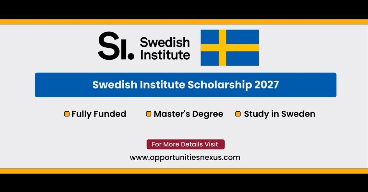 Swedish Institute Scholarship 2027 SISGP fully funded Masters Sweden SEK 12000 month 34 countries February 2027 deadline