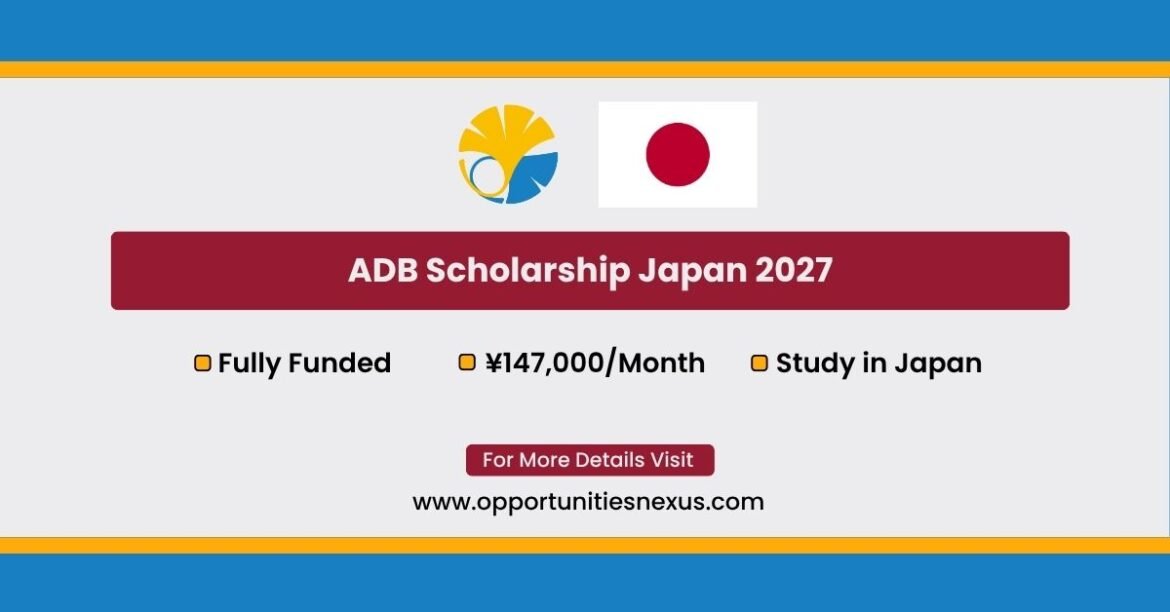University of Tokyo ADB Scholarship 2027 in Japan — fully funded master's with ¥147,000 monthly stipend