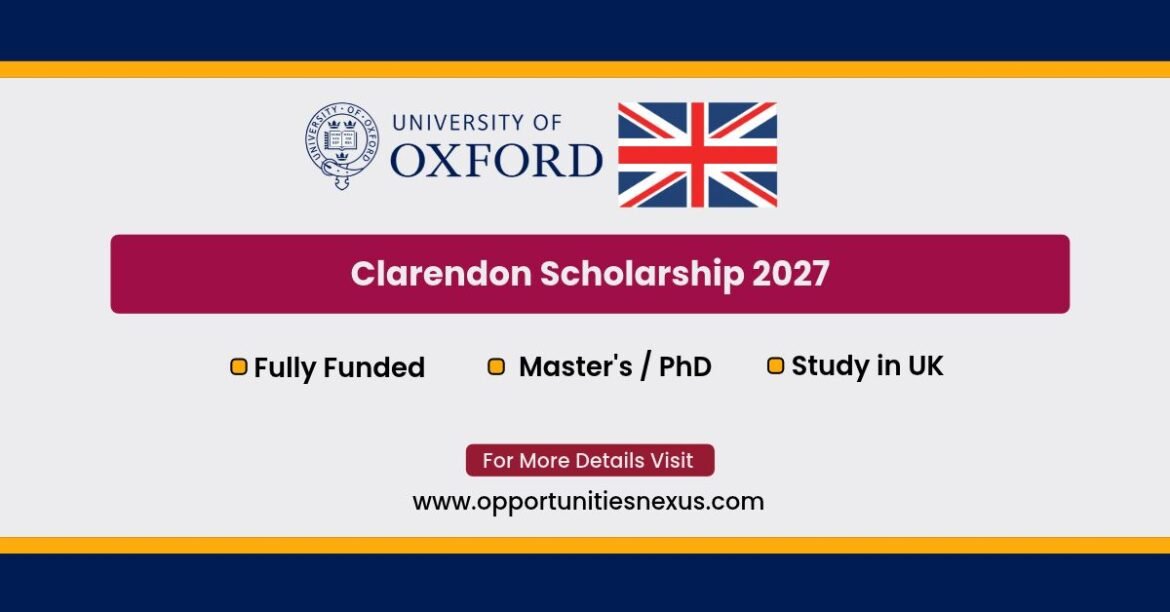 Clarendon Scholarship 2027 at University of Oxford UK — over 200 fully funded Master's and DPhil scholarships with no separate application
