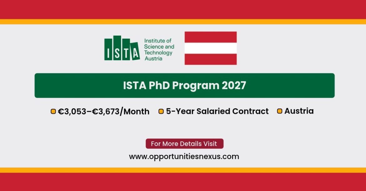 ISTA PhD Program 2027 at the Institute of Science and Technology Austria — salaried 5-year contract paying €3,053 to €3,673 per month with no tuition or IELTS.