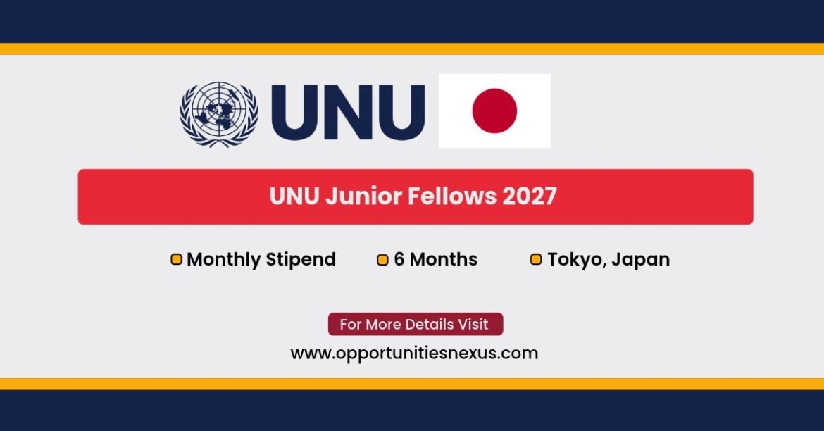UNU Junior Fellows Internship 2027 at United Nations University Tokyo — six-month UN internship with a conditional monthly stipend, open worldwide